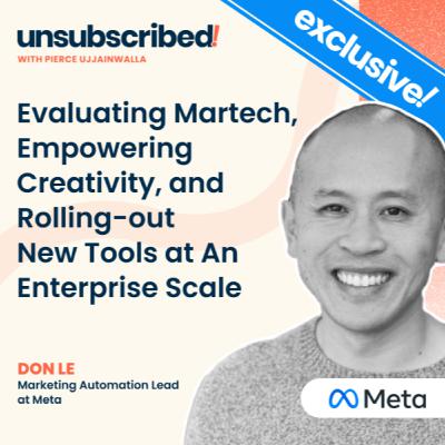 #53 Evaluating Martech, Empowering Creativity, and Rolling-out New Tools at An Enterprise Scale