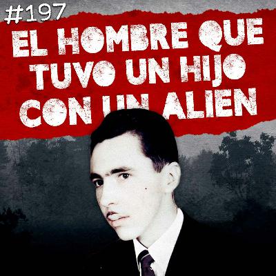 Ep. 197: El extraño culto de Adam, La abducción de Antônio Vilas-Boas