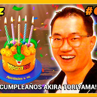 ESPECIAL ⭐¡FELIZ CUMPLEAÑOS AKIRA TORIYAMA-SENSEI! | BudokastZ Episodio #6