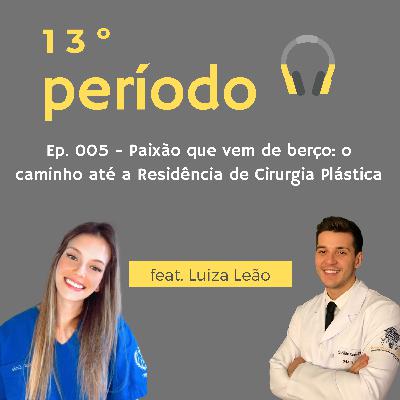 005 - Paixão que vem de berço: o caminho até a Residência de Cirurgia Plástica