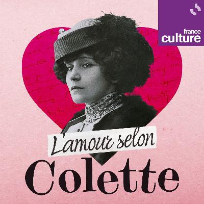 L'amour selon Colette 6/6 : La vie sauvage