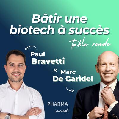 #50 - Bâtir une biotech à succès : décisions clés, arbitrages et erreurs à éviter (Table ronde avec Marc de Garidel & Paul Bravetti) #50 - Bâtir une biotech à succès : décisions clés, arbitrages et erreurs à éviter (Table ronde avec Marc de Garidel & Paul Bravetti)