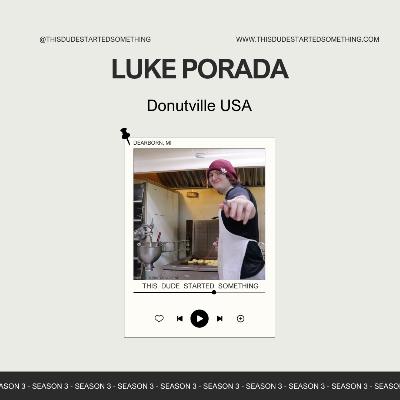 The Yeast Beast: How Luke Porada Runs a 3-Generation Donut Empire