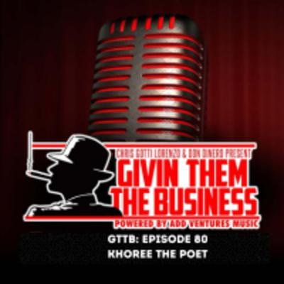 GTTB EP 80 "LOVE & LUST" KHOREE THE POET GTTB EP 80 "LOVE & LUST" KHOREE THE POET