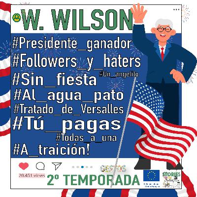 WOODROW WILSON #Stories_sin_Instagram (T2_10) WOODROW WILSON #Stories_sin_Instagram (T2_10)