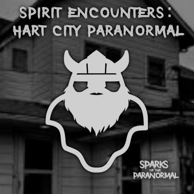 Spirit Encounters: Hart City Paranormal Spirit Encounters: Hart City Paranormal