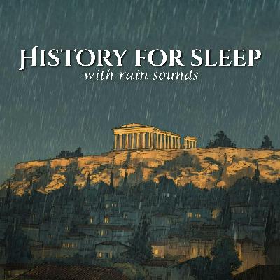 Immersive History for Sleep | 12 Hours with Rain Sounds