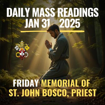 Roman Catholic Mass Readings for Today (Friday - Jan 31, 2025), Daily Gospel, Reflection & Prayer Roman Catholic Mass Readings for Today (Friday - Jan 31, 2025), Daily Gospel, Reflection & Prayer