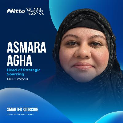 EP 17 — Nitto Avecia’s Asmara Agha on Empowering Women in the Supply Chain Industry