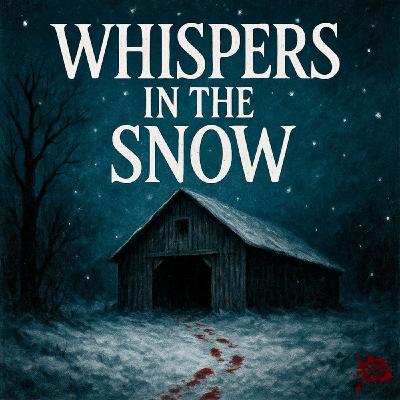 LXXXVIII: Whispers in the Snow | The Hinterkaifeck Murders