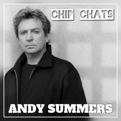 Chip Chats - Andy Summers (The Police)
