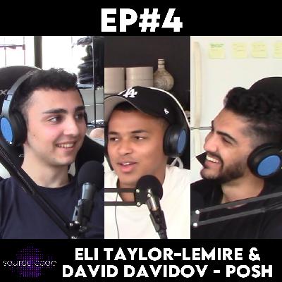 EP #4: Eli Taylor-Lemire & David Davidov - POSH EP #4: Eli Taylor-Lemire & David Davidov - POSH