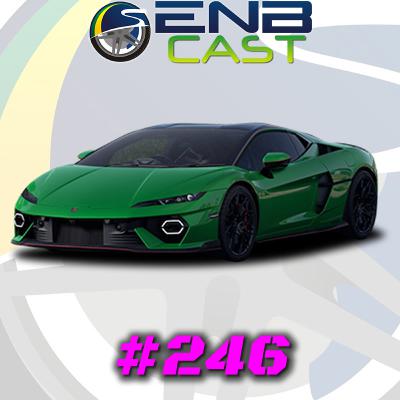 EnB Cast #246 - Lamborghini Temerario