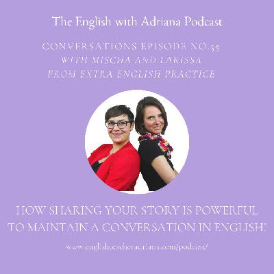 [#39 Conversations Episode: Canadian Accent]   The Power of Sharing Your Story to Maintain a Conversation.