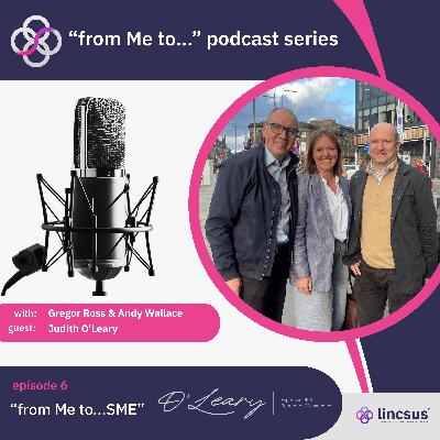 Feel the Fear and Do It Anyway with Judith O’Leary of O’Leary PR – Lincsus From Me To Podcast