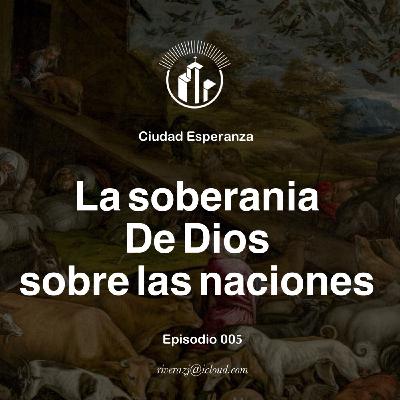 005 | La Soberanía de Dios sobre las naciones.