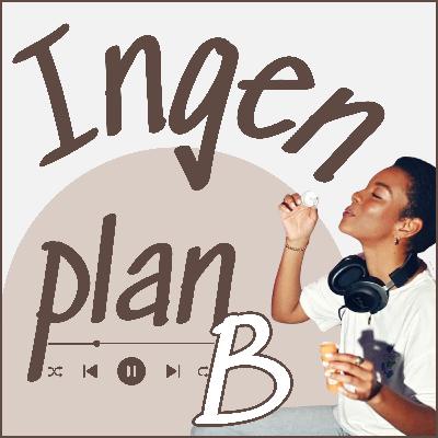 Mitt liv utan en plan B & ALLT jag lärt mig den hårda vägen