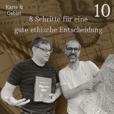 8 Schritte für eine gute ethische Entscheidung - Folge 10