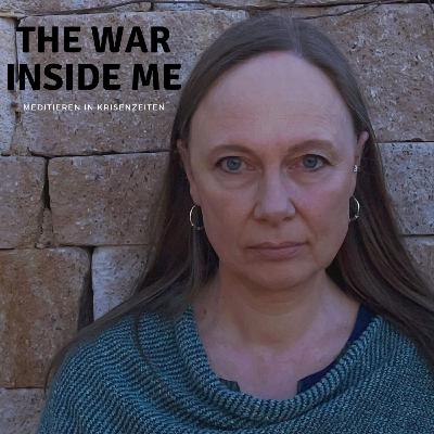 The war inside me - meditating in times of crisis