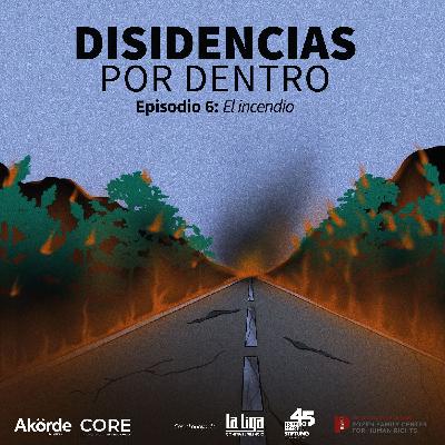Ep. 6 El Incendio