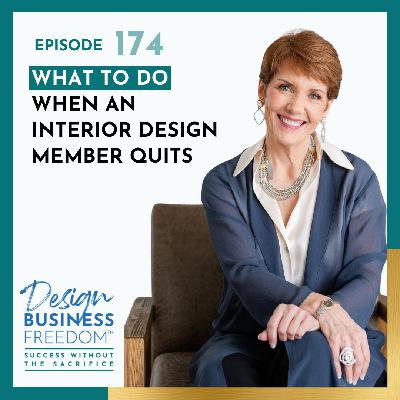 174: What to Do When an Interior Design Team Member Quits 174: What to Do When an Interior Design Team Member Quits