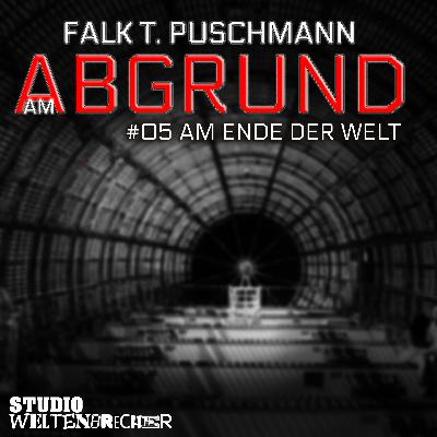 Hörspiel: Am Abgrund – 5 von 6 – Am Ende der Welt