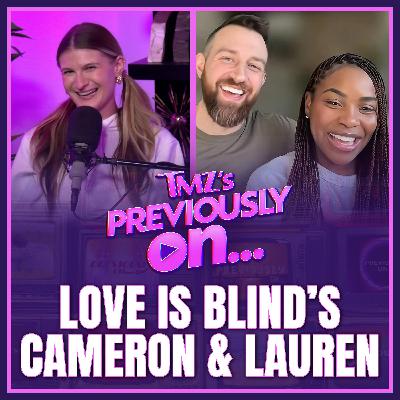 Love Is Blind’s Cameron & Lauren: Exclusive Interview on Life After the Pods Love Is Blind’s Cameron & Lauren: Exclusive Interview on Life After the Pods