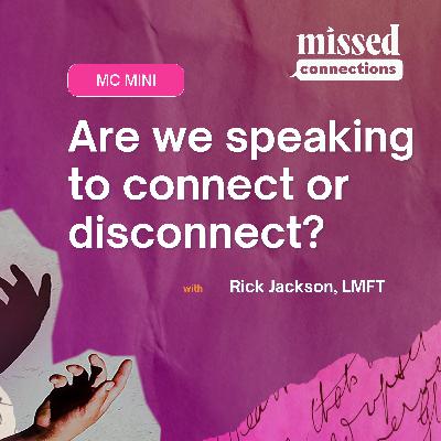 MC Mini: Are we speaking to connect or disconnect?