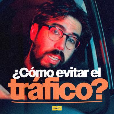 ¿El tráfico nos vuelve locos? | 271
