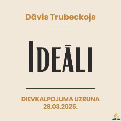 Ideāli // Dāvis Trubeckojs Ideāli // Dāvis Trubeckojs