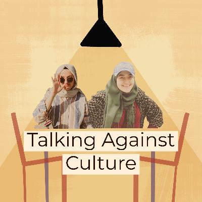 Talking Against Culture