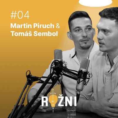 #04 Martin Piruch & Tomáš Sembol o konstruování vlastního podnikání #04 Martin Piruch & Tomáš Sembol o konstruování vlastního podnikání