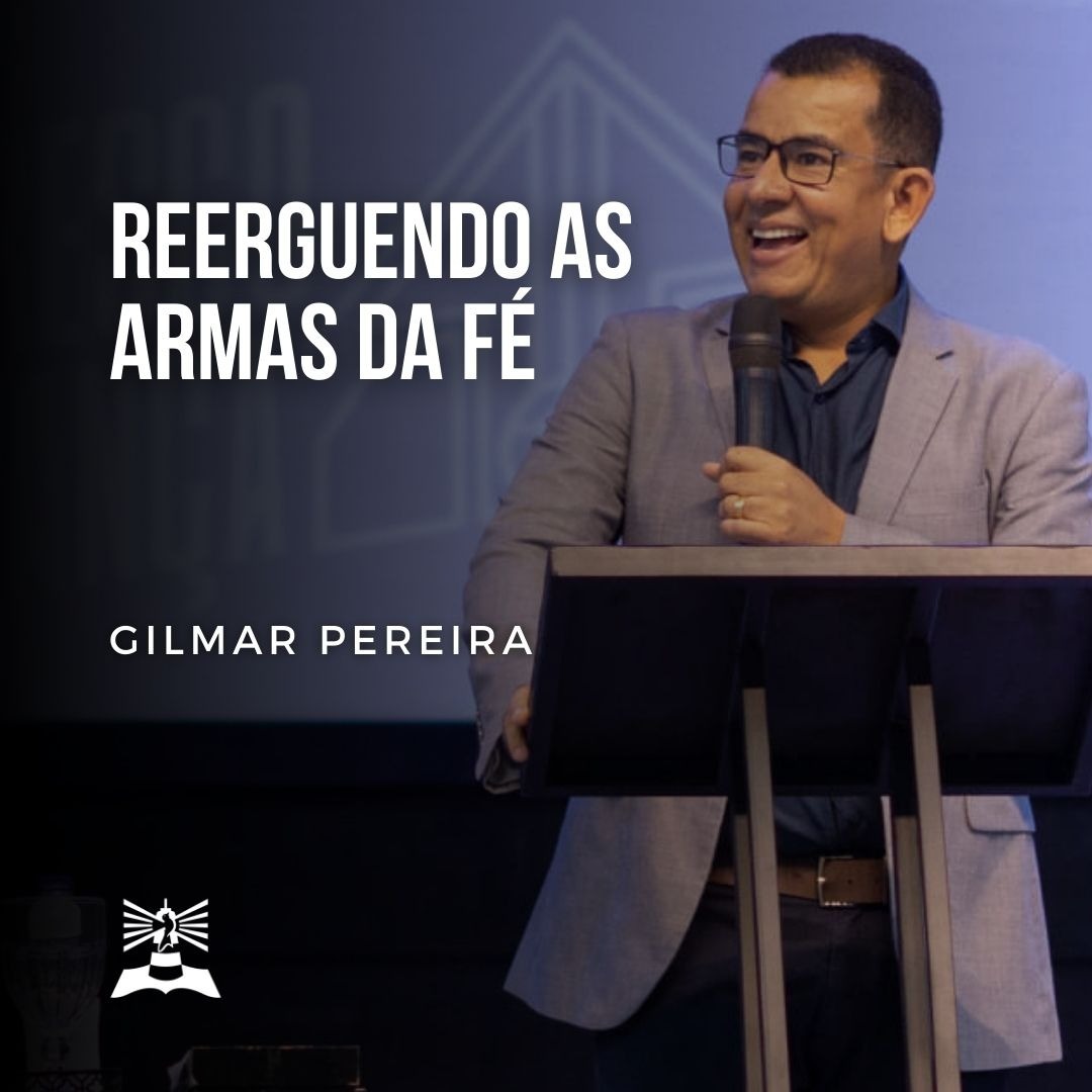 Reerguendo as Armas da Fé l Gilmar Pereira episode artwork