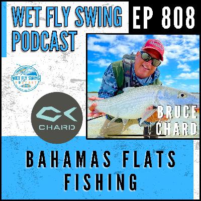 808 | Bahamas Flats Fishing with Bruce Chard – Bonefish, Sight Fishing, Saltwater