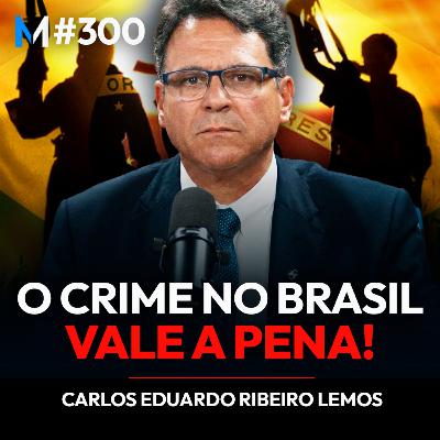 #300 | TERRORISMO À BRASILEIRA: A BRUTAL REALIDADE DO CRIME NO BRASIL