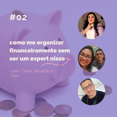 Como me organizar financeiramente sem ser um expert nisso