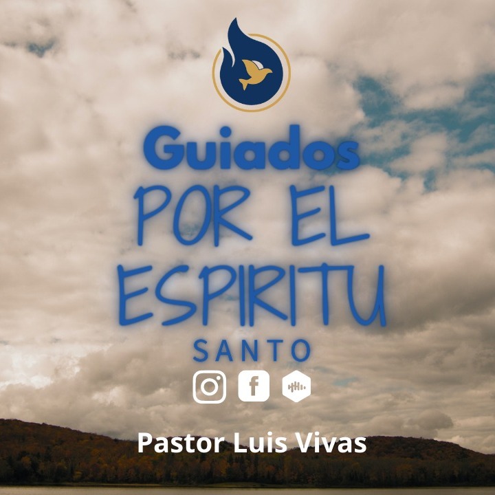 "Guiados por el Espíritu Santo" - Pastor Luis Vivas