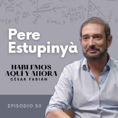 Cazador de cerebros con Pere Estupinyà - E50