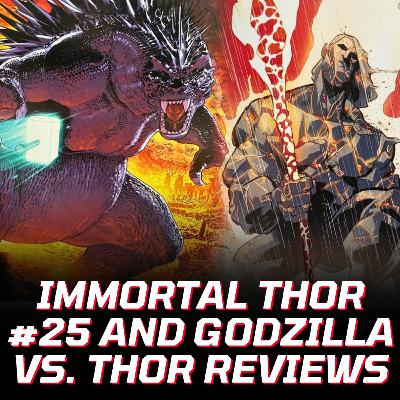 Immortal Thor #25 and Godzilla vs. Thor Reviews