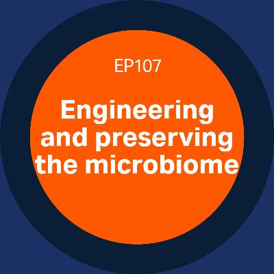 107. Engineering and preserving the microbiome