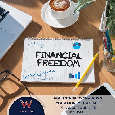 240 Four steps to changing your money that will change your life