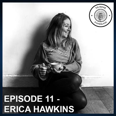 Episode 11: Erica Hawkins