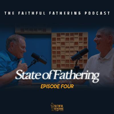 State of Fathering: Episode 4