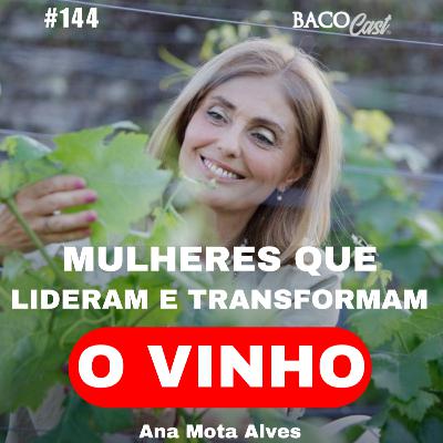 Ana Mota Alves: Liderança Feminina no Vinho | Especial Dia da Mulher