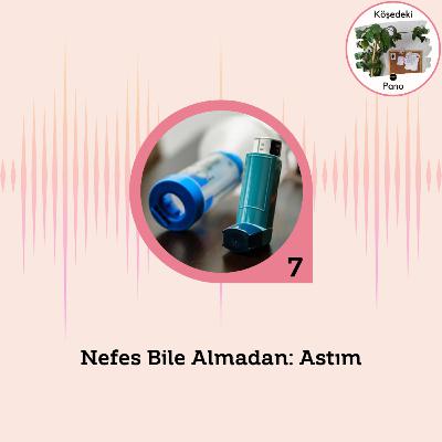 Nefes Bile Almadan: Astım