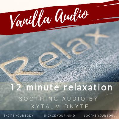 [F4A] 12 Minute Relaxation by Xyta Midnyte