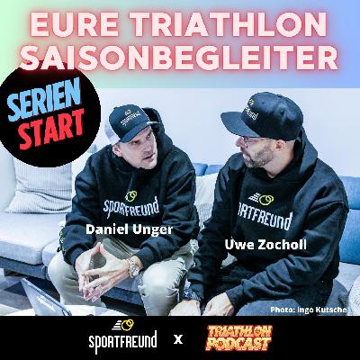 Eure Triathlon Saisonbegleiter mit Daniel Unger und Uwe Zocholl von Sportfreund - Kickoff Eure Triathlon Saisonbegleiter mit Daniel Unger und Uwe Zocholl von Sportfreund - Kickoff