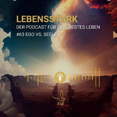 #63 Ego vs. Seele