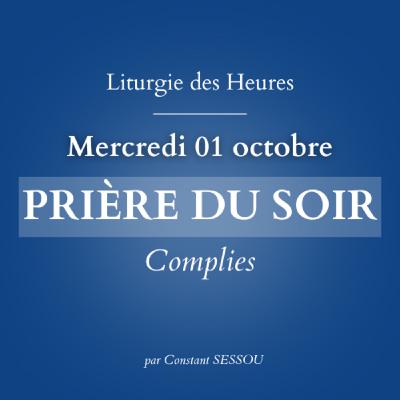 1 oct 2025 - Prière du soir, Complies