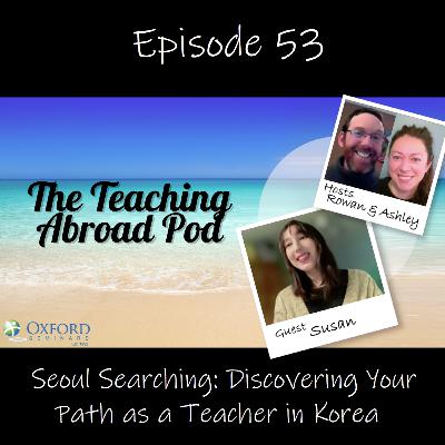 Seoul Searching: Discovering Your Path as a Teacher in Korea